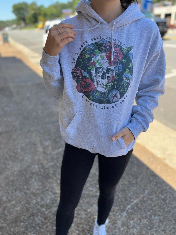 If I Were Well Behaved Hoodie/sweater